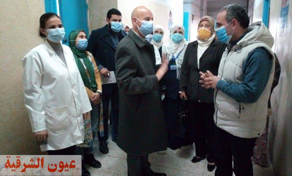 وكيل وزارة الصحة بالشرقية يتفقد سير العمل بمستشفي أولاد صقر المركزي