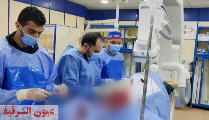 صحة الشرقية : إجراء 6 حالات قسطرة قلبية بمستشفي الزقازيق العام