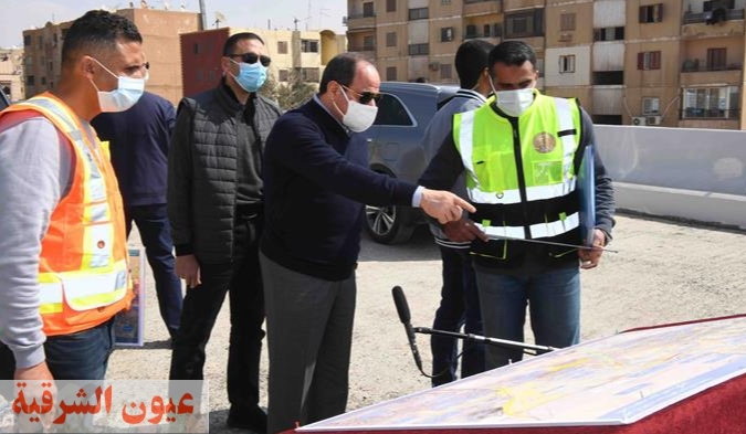 الرئيس عبد الفتاح السيسي يجري جولة تفقدية لأعمال تطوير الطرق والمحاور بشرق القاهرة